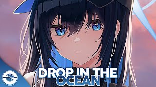 Nightcore  Drop In The Ocean Lyrics [upl. by Crosley]