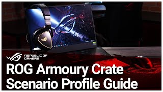 ROG Armoury Crate Scenario Profile Guide [upl. by Culberson]