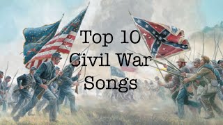 Top 10 US Civil War Songs  Instrumental and Lyrical [upl. by Gies]