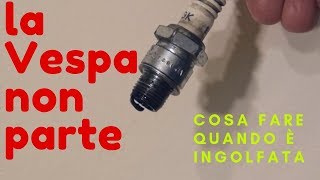 LA VESPA NON PARTE  COSA FARE [upl. by Abita43]