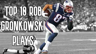 Top 10 Rob Gronkowski Plays 20102021  NFL [upl. by Ardnasyl]