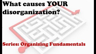 9 Reasons for being Disorganized [upl. by Bedad]