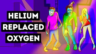 What If Helium Replaced Oxygen for 1 Minute [upl. by Eissahc]