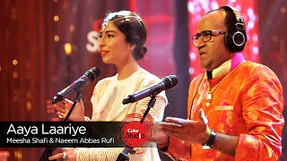 Coke Studio Season 9 Aaya Laariye Meesha Shafi amp Naeem Abbas Rufi [upl. by Hama]