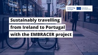 Interreg Europe Sustainably traveling from Ireland to Portugal [upl. by Bierman61]