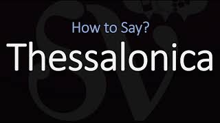 How to Pronounce Thessalonica CORRECTLY [upl. by Cj]