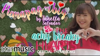 PumapagIbig  Janella Salvador Achy Breaky Hearts Movie Theme Song [upl. by Coffeng99]